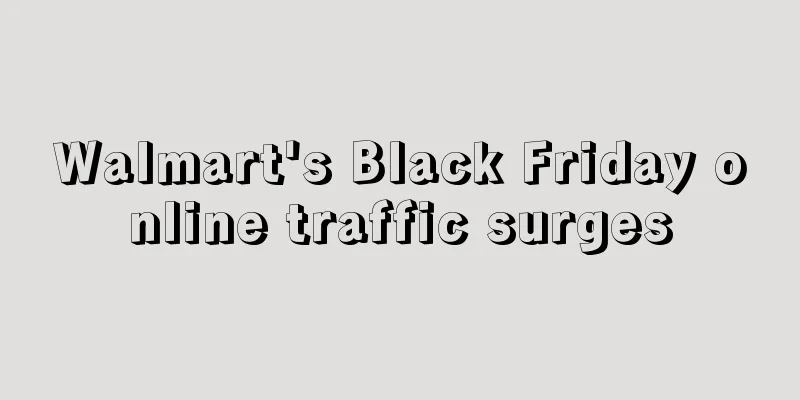 Walmart's Black Friday online traffic surges