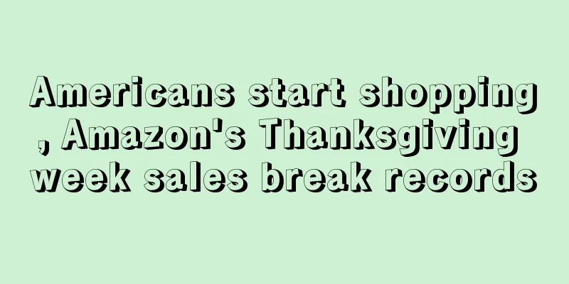 Americans start shopping, Amazon's Thanksgiving week sales break records