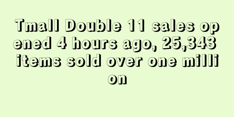 Tmall Double 11 sales opened 4 hours ago, 25,343 items sold over one million