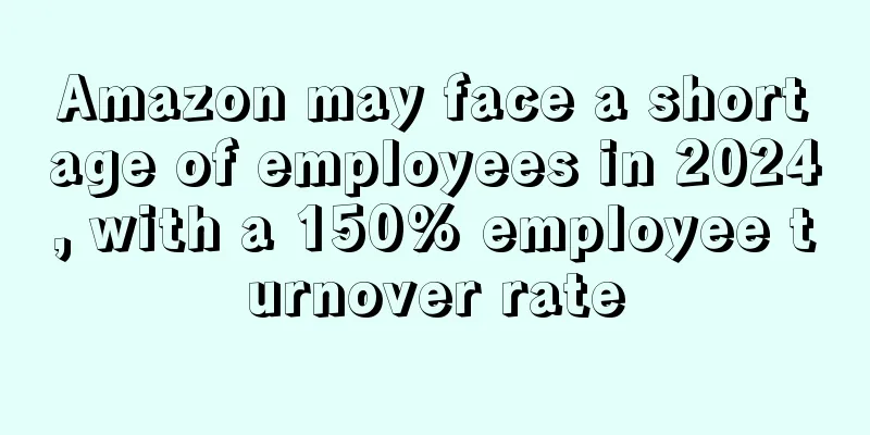 Amazon may face a shortage of employees in 2024, with a 150% employee turnover rate