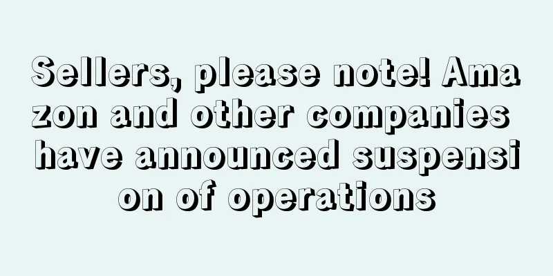Sellers, please note! Amazon and other companies have announced suspension of operations