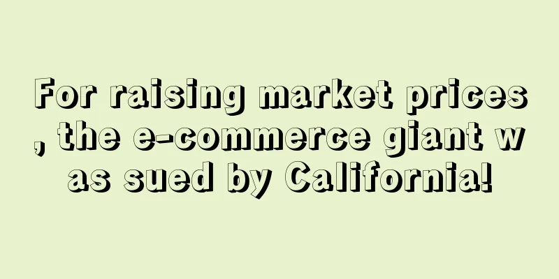 For raising market prices, the e-commerce giant was sued by California!