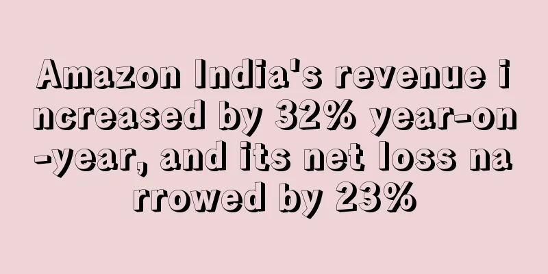 Amazon India's revenue increased by 32% year-on-year, and its net loss narrowed by 23%
