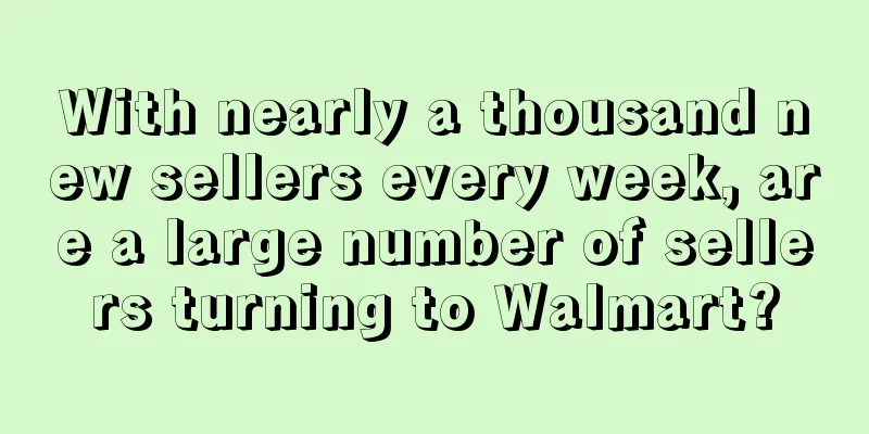 With nearly a thousand new sellers every week, are a large number of sellers turning to Walmart?