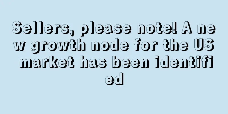 Sellers, please note! A new growth node for the US market has been identified
