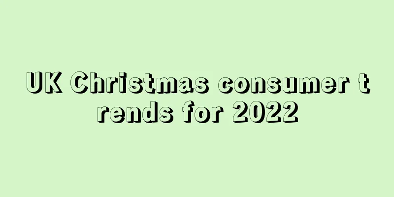 UK Christmas consumer trends for 2022