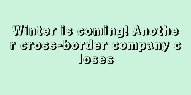 Winter is coming! Another cross-border company closes