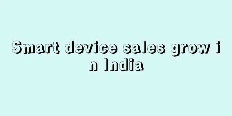 Smart device sales grow in India