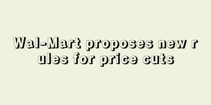 Wal-Mart proposes new rules for price cuts