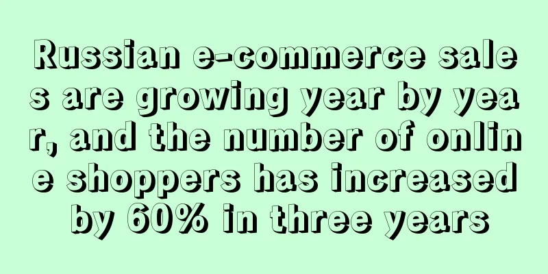 Russian e-commerce sales are growing year by year, and the number of online shoppers has increased by 60% in three years
