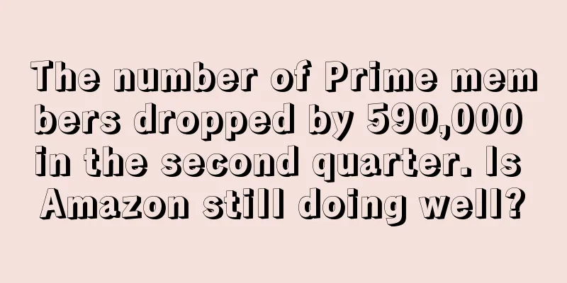 The number of Prime members dropped by 590,000 in the second quarter. Is Amazon still doing well?