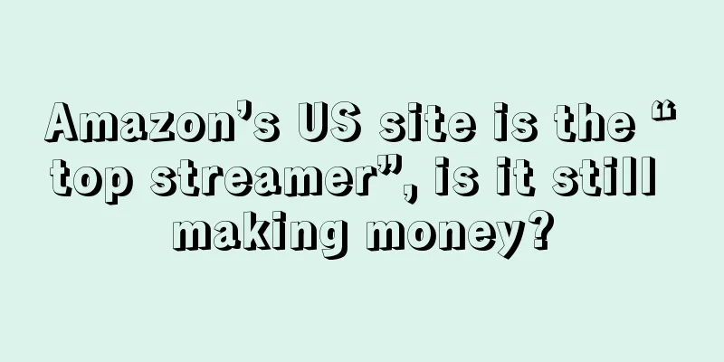 Amazon’s US site is the “top streamer”, is it still making money?
