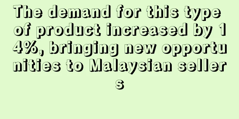The demand for this type of product increased by 14%, bringing new opportunities to Malaysian sellers