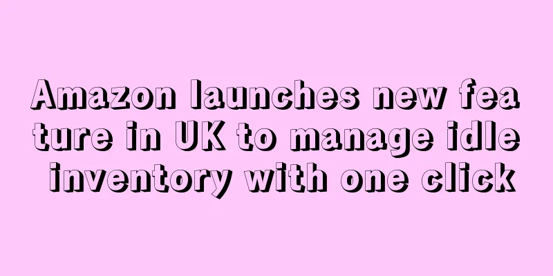 Amazon launches new feature in UK to manage idle inventory with one click