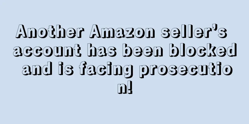 Another Amazon seller’s account has been blocked and is facing prosecution!