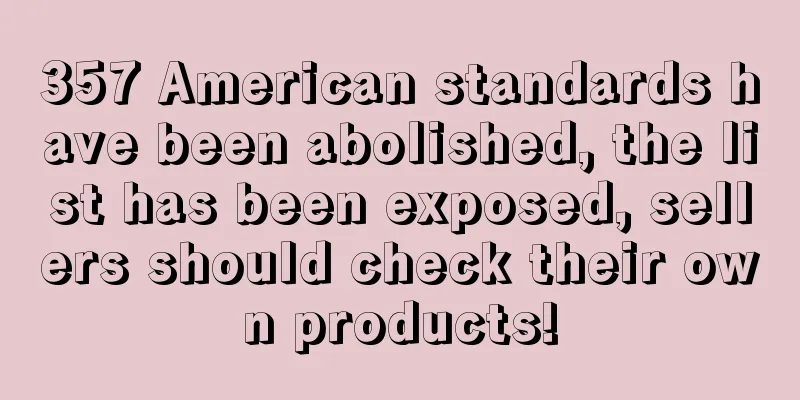 357 American standards have been abolished, the list has been exposed, sellers should check their own products!