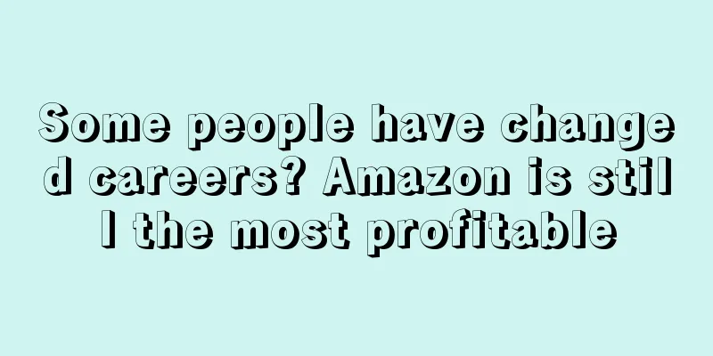 Some people have changed careers? Amazon is still the most profitable