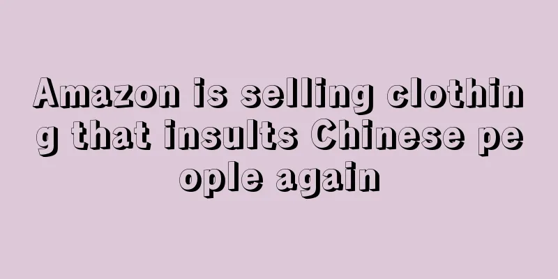 Amazon is selling clothing that insults Chinese people again