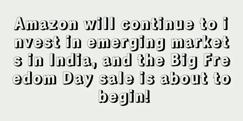 Amazon will continue to invest in emerging markets in India, and the Big Freedom Day sale is about to begin!