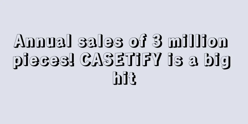 Annual sales of 3 million pieces! CASETiFY is a big hit