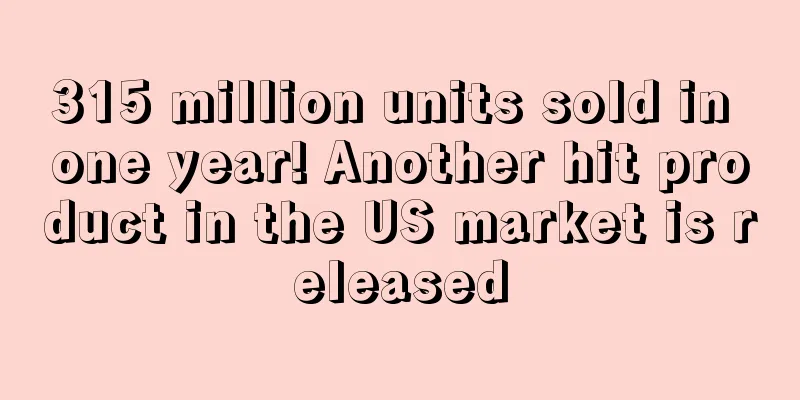 315 million units sold in one year! Another hit product in the US market is released