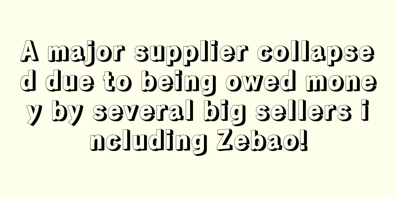 A major supplier collapsed due to being owed money by several big sellers including Zebao!