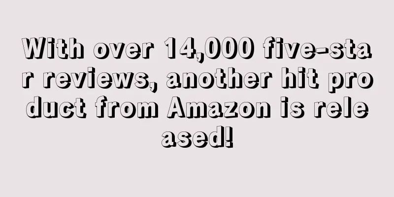 With over 14,000 five-star reviews, another hit product from Amazon is released!