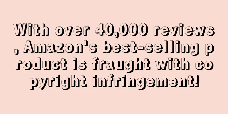 With over 40,000 reviews, Amazon's best-selling product is fraught with copyright infringement!