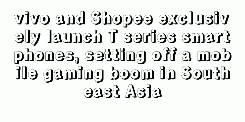 vivo and Shopee exclusively launch T series smartphones, setting off a mobile gaming boom in Southeast Asia