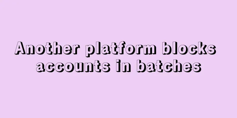 Another platform blocks accounts in batches