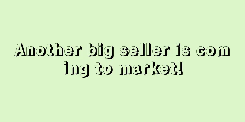 Another big seller is coming to market!