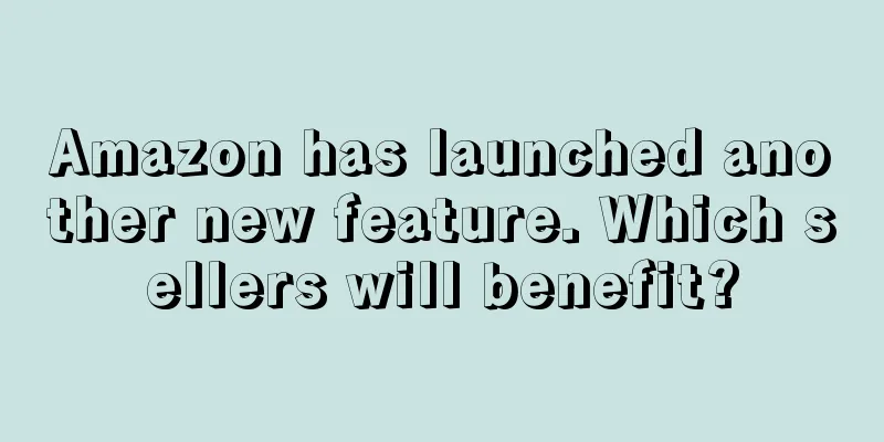 Amazon has launched another new feature. Which sellers will benefit?