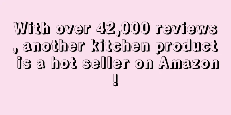 With over 42,000 reviews, another kitchen product is a hot seller on Amazon!