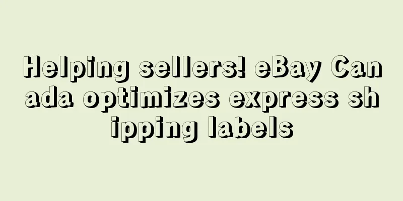 Helping sellers! eBay Canada optimizes express shipping labels