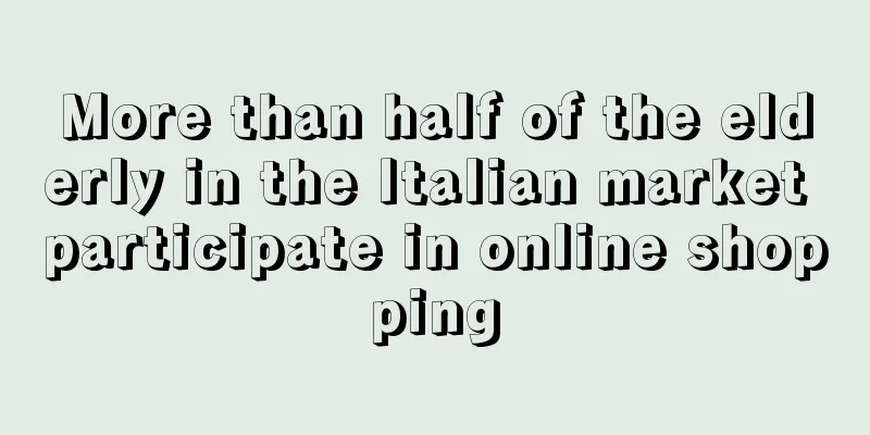 More than half of the elderly in the Italian market participate in online shopping