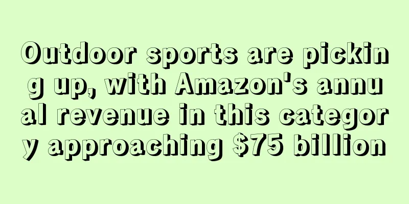 Outdoor sports are picking up, with Amazon's annual revenue in this category approaching $75 billion
