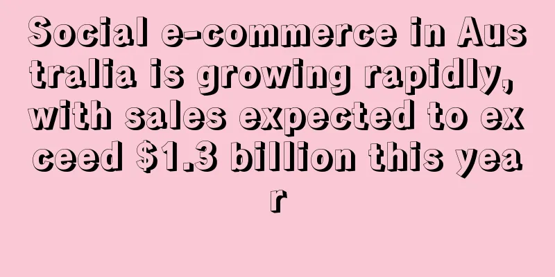 Social e-commerce in Australia is growing rapidly, with sales expected to exceed $1.3 billion this year