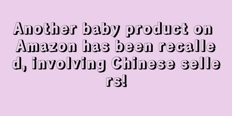 Another baby product on Amazon has been recalled, involving Chinese sellers!