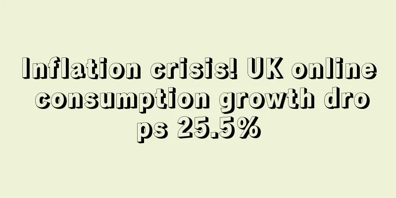 Inflation crisis! UK online consumption growth drops 25.5%