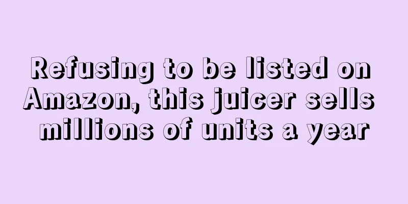 Refusing to be listed on Amazon, this juicer sells millions of units a year
