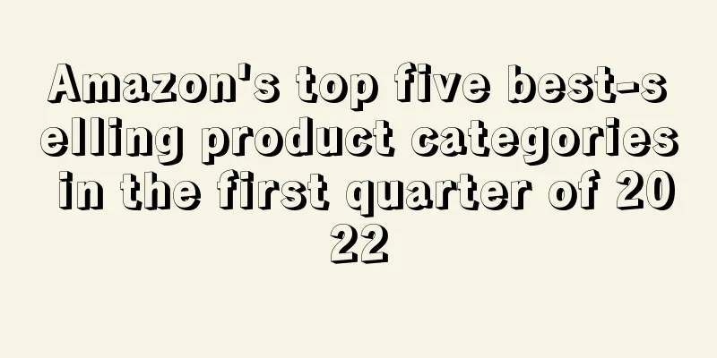 Amazon's top five best-selling product categories in the first quarter of 2022