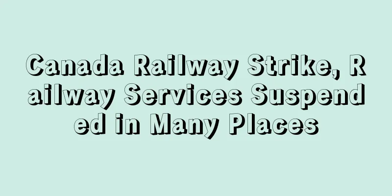 Canada Railway Strike, Railway Services Suspended in Many Places