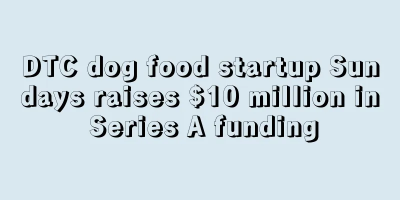 DTC dog food startup Sundays raises $10 million in Series A funding