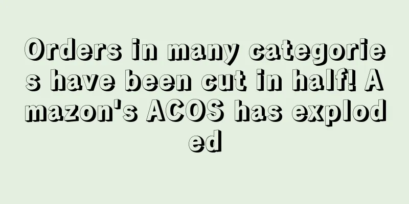 Orders in many categories have been cut in half! Amazon's ACOS has exploded