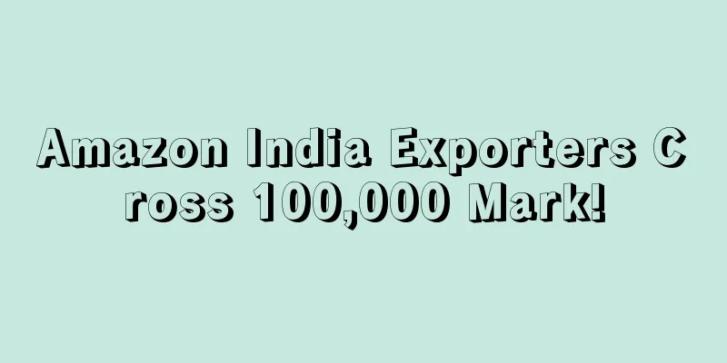 Amazon India Exporters Cross 100,000 Mark!