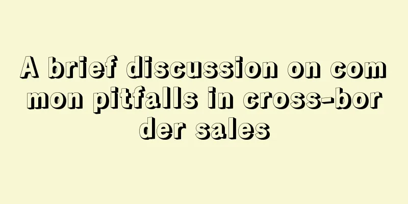 A brief discussion on common pitfalls in cross-border sales