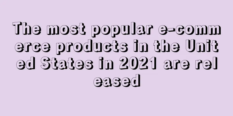 The most popular e-commerce products in the United States in 2021 are released