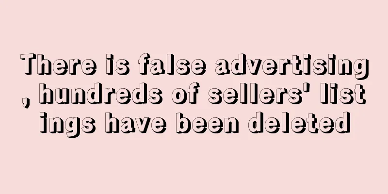 There is false advertising, hundreds of sellers' listings have been deleted