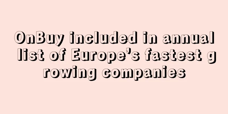 OnBuy included in annual list of Europe’s fastest growing companies