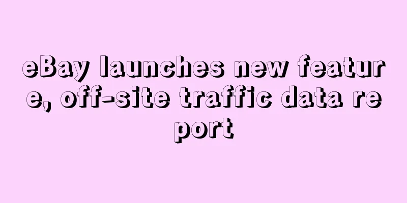 eBay launches new feature, off-site traffic data report